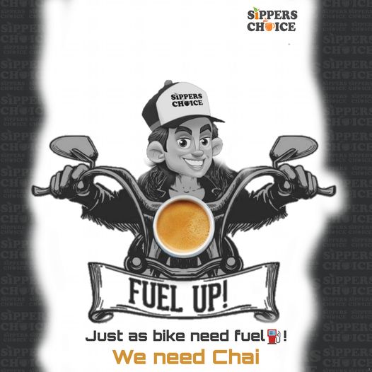 Just bike need Fuel- We need a Chai